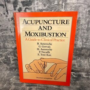 Acupuncture & Moxibustion Clinical Practice Guide Churchill Livingstone TCM